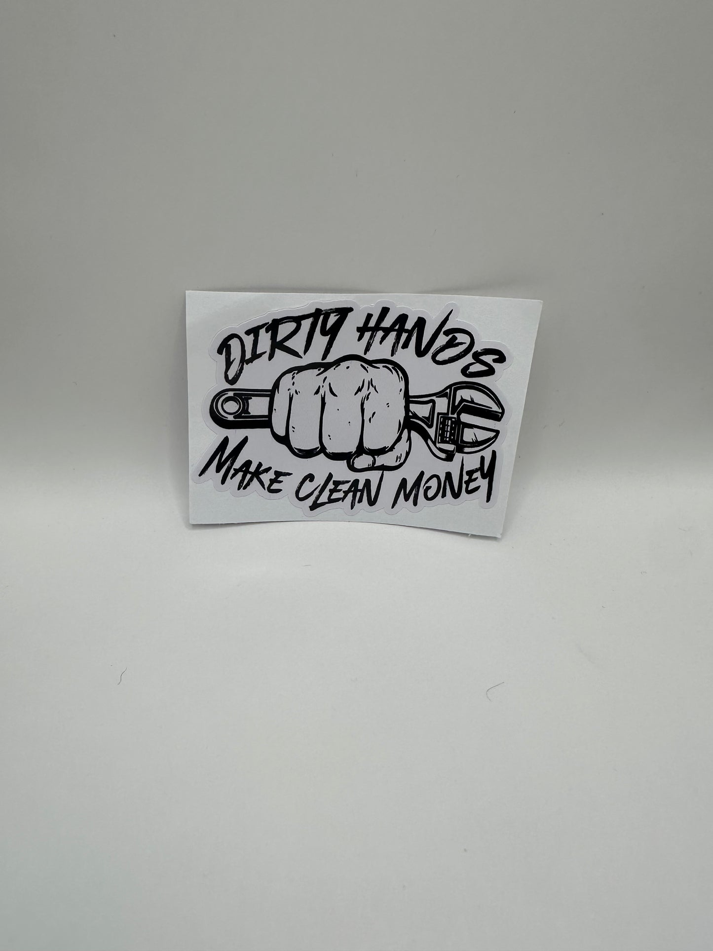 Dirty Hands Make Clean Money Sticker